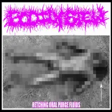 Bodily Stew : Retching Oral Purge Fluids